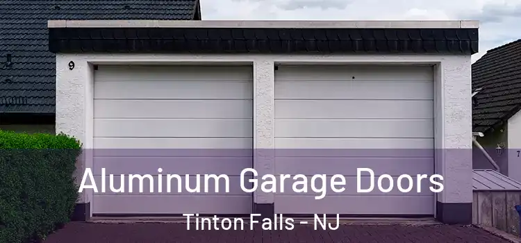  Aluminum Garage Doors Tinton Falls - NJ