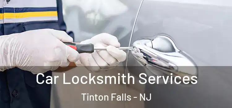 Car Locksmith Services Tinton Falls - NJ