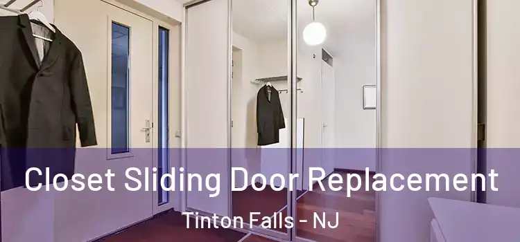  Closet Sliding Door Replacement Tinton Falls - NJ