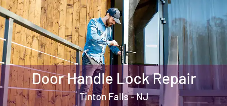  Door Handle Lock Repair Tinton Falls - NJ