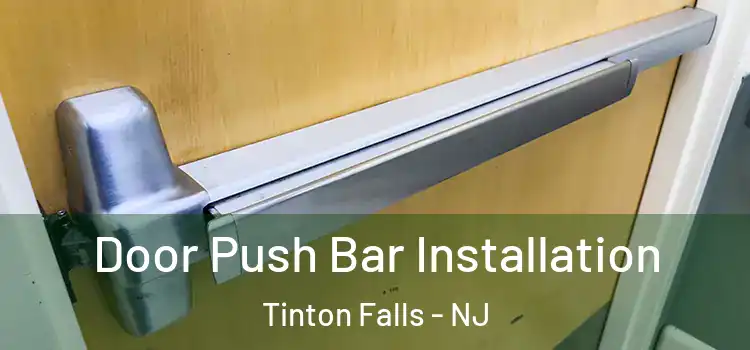  Door Push Bar Installation Tinton Falls - NJ