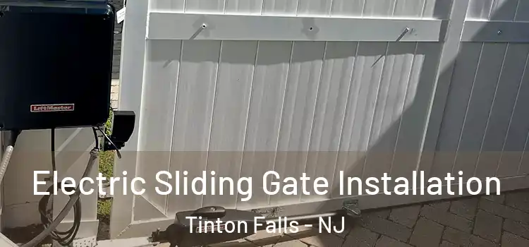  Electric Sliding Gate Installation Tinton Falls - NJ
