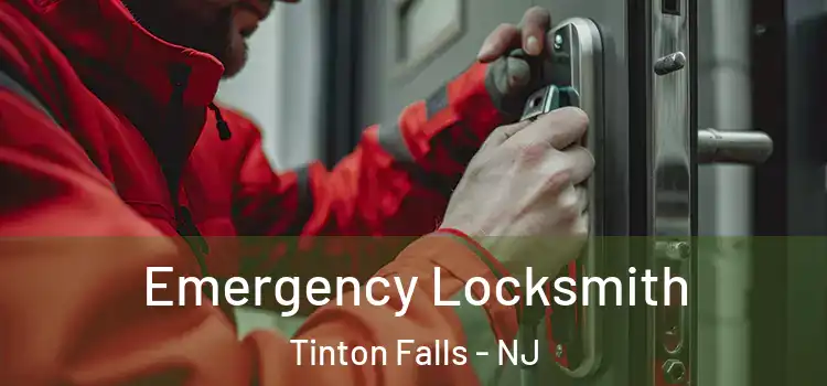 Emergency Locksmith Tinton Falls - NJ