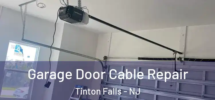  Garage Door Cable Repair Tinton Falls - NJ