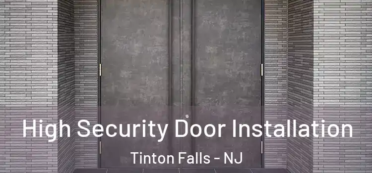  High Security Door Installation Tinton Falls - NJ