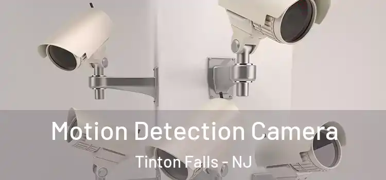  Motion Detection Camera Tinton Falls - NJ